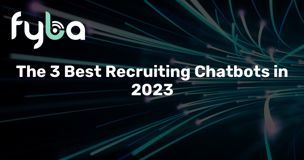 The 3 Best Recruiting Chatbots in 2023 – FYBA Talent